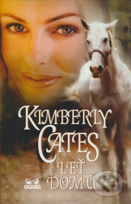 Kniha: Leť domů (Kimberly Cates). OLDAG, 2003 Kniha: Leť domů (Kimberly Cates). OLDAG, 2003