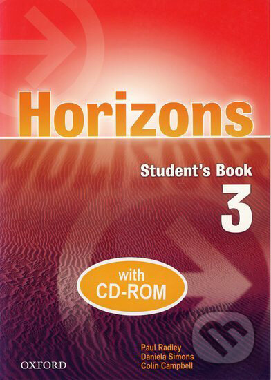 Kniha: Horizons 3 (Colin Campbell, Daniela Simons a Paul Radley). Oxford University Press, 2007 Kniha: Horizons 3 (Colin Campbell, Daniela Simons a Paul Radley). Oxford University Press, 2007