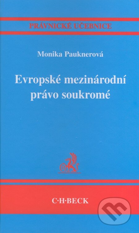Kniha: Evropské mezinárodní právo soukromé (Monika Pauknerová). C. H. Beck, 2008 Kniha: Evropské mezinárodní právo soukromé (Monika Pauknerová). C. H. Beck, 2008