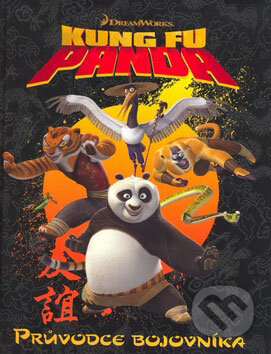 Kniha: Kung Fu Panda - průvodce bojovníka (Eastone Books). Eastone Books, 2008 Kniha: Kung Fu Panda - průvodce bojovníka (Eastone Books). Eastone Books, 2008