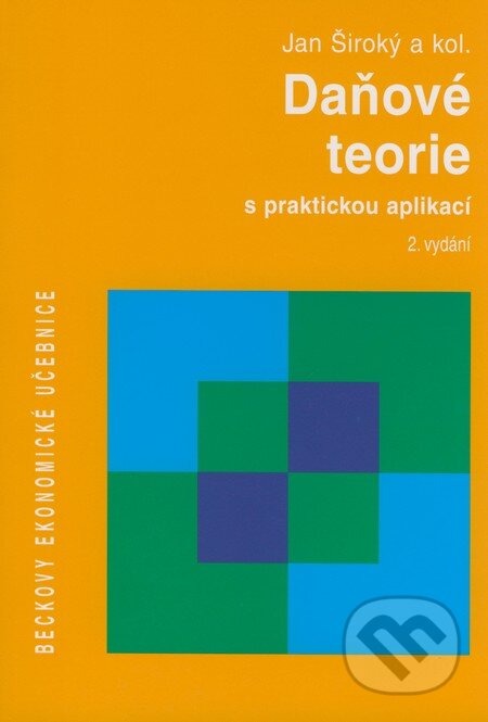 Kniha: Daňové teorie s praktickou aplikací - 2. vydání (Jan Široký a kolektív). C. H. Beck, 2008 Kniha: Daňové teorie s praktickou aplikací - 2. vydání (Jan Široký a kolektív). C. H. Beck, 2008