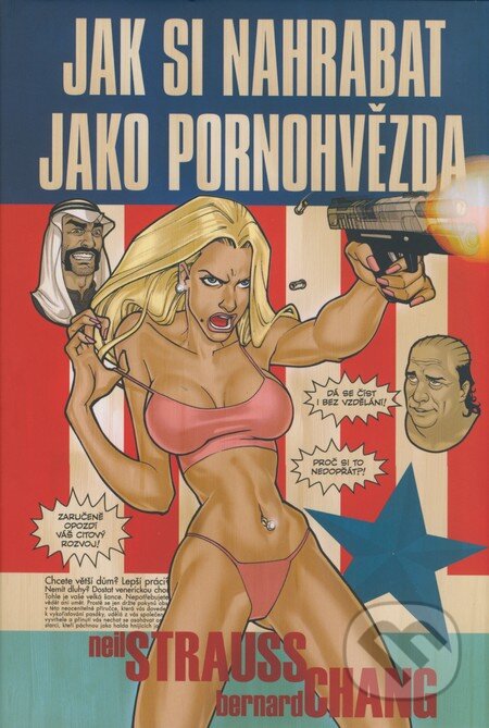 Kniha: Jak si nahrabat jako pornohvězda (Neil Strauss). BB/art, 2008 Kniha: Jak si nahrabat jako pornohvězda (Neil Strauss). BB/art, 2008