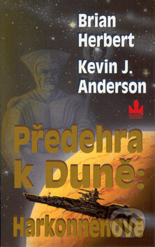 Kniha: Předehra k Duně: Harkonnenové (Brian Herbert a Kevin J. Anderson). Baronet, 2001 Kniha: Předehra k Duně: Harkonnenové (Brian Herbert a Kevin J. Anderson). Baronet, 2001