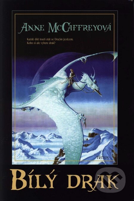 Kniha: Bílý drak (Anne McCaffreyová). Triton, 2008 Kniha: Bílý drak (Anne McCaffreyová). Triton, 2008