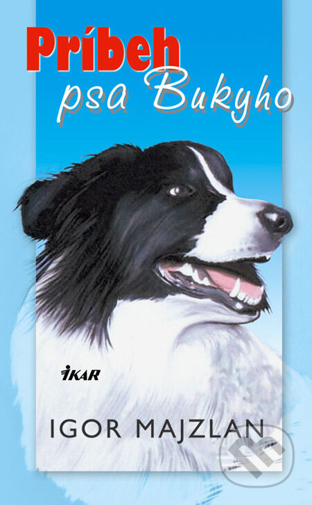 Kniha: Príbeh psa Bukyho (Igor Majzlan). Ikar, 2008 Kniha: Príbeh psa Bukyho (Igor Majzlan). Ikar, 2008