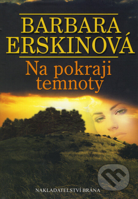 Kniha: Na pokraji temnoty (Barbara Erskine). Brána, 2008 Kniha: Na pokraji temnoty (Barbara Erskine). Brána, 2008