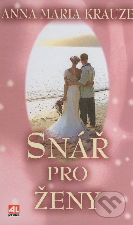 Kniha: Snář pro ženy (Anna Maria Krauze). Alpress, 2005 Kniha: Snář pro ženy (Anna Maria Krauze). Alpress, 2005