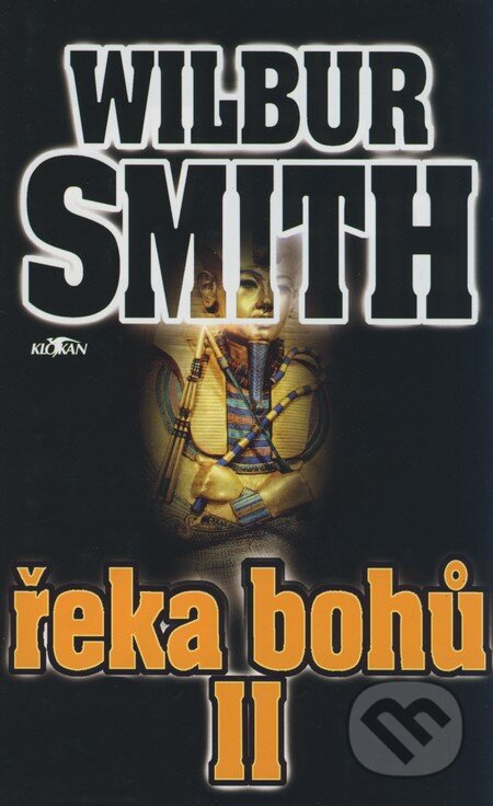 Kniha: Řeka bohů II (Wilbur Smith). Alpress, 2004 Kniha: Řeka bohů II (Wilbur Smith). Alpress, 2004