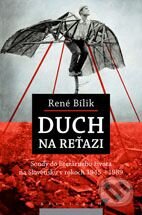 Kniha: Duch na reťazi (René Bílik). Kalligram, 2008 Kniha: Duch na reťazi (René Bílik). Kalligram, 2008