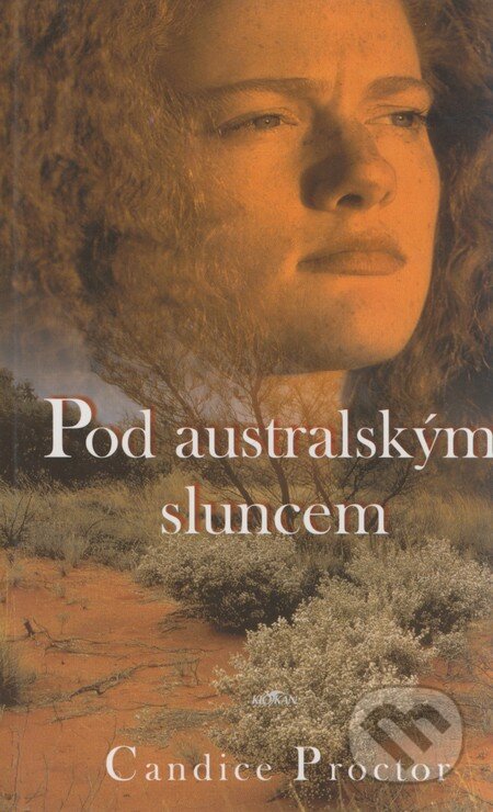 Kniha: Pod australským sluncem (Candice Proctor). Alpress, 2002 Kniha: Pod australským sluncem (Candice Proctor). Alpress, 2002