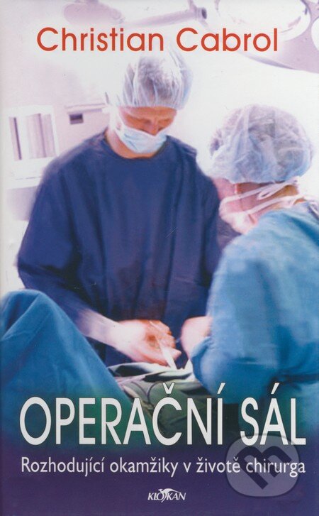 Kniha: Operační sál (Christian Cabrol). Alpress, 2005 Kniha: Operační sál (Christian Cabrol). Alpress, 2005