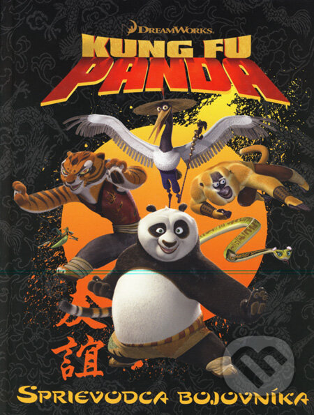 Kniha: Kung Fu Panda - Sprievodca bojovníka (Heather Scott). Eastone Books, 2008 Kniha: Kung Fu Panda - Sprievodca bojovníka (Heather Scott). Eastone Books, 2008