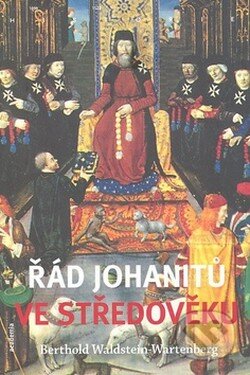 Kniha: Řád Johanitů ve středověku (Berthold Waldstein-Warterberg). Academia Kniha: Řád Johanitů ve středověku (Berthold Waldstein-Warterberg). Academia