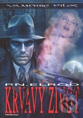 Kniha: Krvavý život (P.N. Elrod). FANTOM Print Kniha: Krvavý život (P.N. Elrod). FANTOM Print