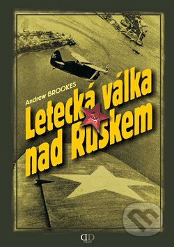 Kniha: Letecká válka nad Ruskem (Andrew Brookes). Deus Kniha: Letecká válka nad Ruskem (Andrew Brookes). Deus