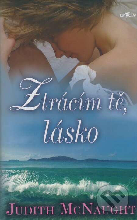 Kniha: Ztrácím tě, lásko (Judith McNaught). Alpress, 2006 Kniha: Ztrácím tě, lásko (Judith McNaught). Alpress, 2006