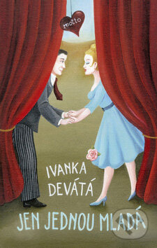Kniha: Jen jednou mladá (Ivanka Devátá). Motto, 2008 Kniha: Jen jednou mladá (Ivanka Devátá). Motto, 2008
