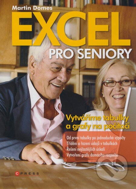 Kniha: Excel pro seniory (Martin Domes). Computer Press, 2008 Kniha: Excel pro seniory (Martin Domes). Computer Press, 2008