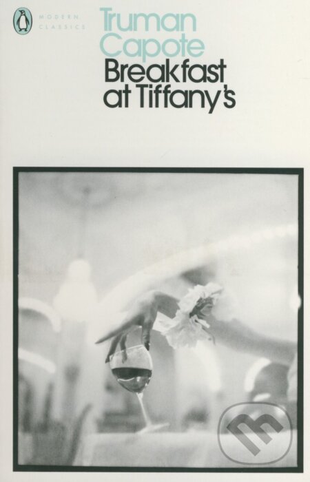 Kniha: Breakfast at Tiffany's (Truman Capote). Penguin Books, 2000 Kniha: Breakfast at Tiffany's (Truman Capote). Penguin Books, 2000