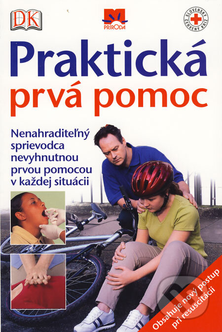 Kniha: Praktická prvá pomoc (Autorský kolektív). Príroda, 2008 Kniha: Praktická prvá pomoc (Autorský kolektív). Príroda, 2008