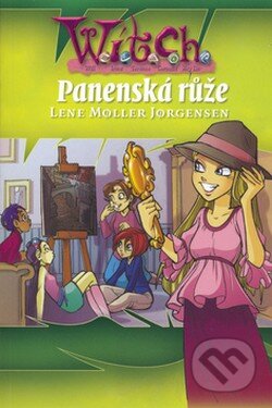 Kniha: W.I.T.C.H. - Panenská růže (Lene Moller Jorgensen). Egmont ČR, 2008 Kniha: W.I.T.C.H. - Panenská růže (Lene Moller Jorgensen). Egmont ČR, 2008