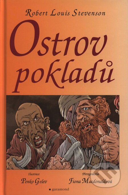 Kniha: Ostrov pokladů (Fiona Macdonald, Penko Gelev a Robert Louis Stevenson). Garamond, 2007 Kniha: Ostrov pokladů (Fiona Macdonald, Penko Gelev a Robert Louis Stevenson). Garamond, 2007
