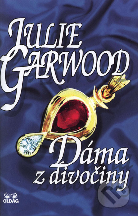 Kniha: Dáma z divočiny (Julie Garwood). OLDAG, 1997 Kniha: Dáma z divočiny (Julie Garwood). OLDAG, 1997