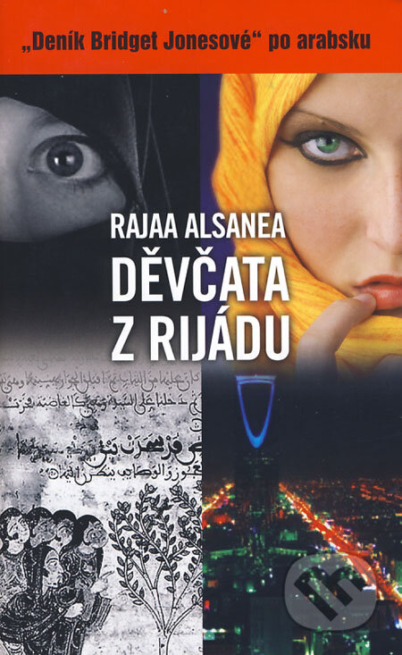 Kniha: Děvčata z Rijádu (Rajaa Alsanea). Metafora, 2008 Kniha: Děvčata z Rijádu (Rajaa Alsanea). Metafora, 2008