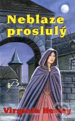 Kniha: Neblaze proslulý (Virginia Henley). Baronet, 2008 Kniha: Neblaze proslulý (Virginia Henley). Baronet, 2008
