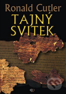 Kniha: Tajný svitek (Ronald Cutler). Brána, 2008 Kniha: Tajný svitek (Ronald Cutler). Brána, 2008