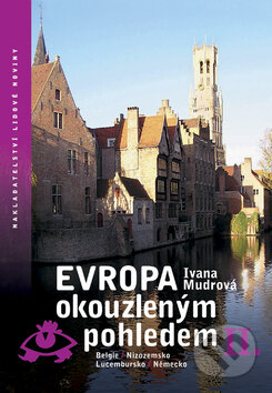 Kniha: Evropa okouzleným pohledem II. (Ivana Mudrová). Nakladatelství Lidové noviny, 2008 Kniha: Evropa okouzleným pohledem II. (Ivana Mudrová). Nakladatelství Lidové noviny, 2008