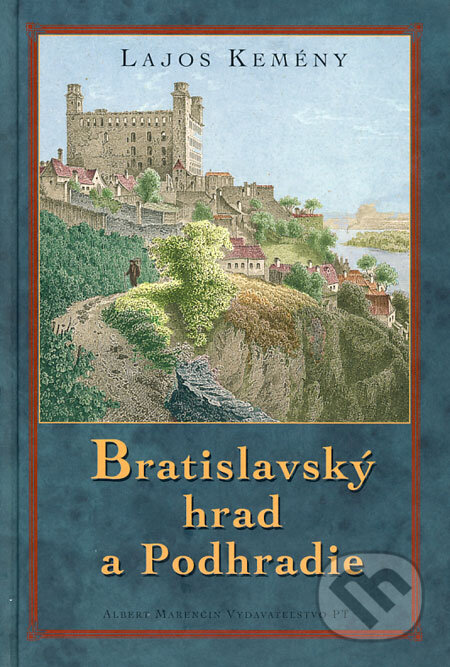 Kniha: Bratislavský hrad a Podhradie (Lajos Kemény). Marenčin PT, 2008 Kniha: Bratislavský hrad a Podhradie (Lajos Kemény). Marenčin PT, 2008