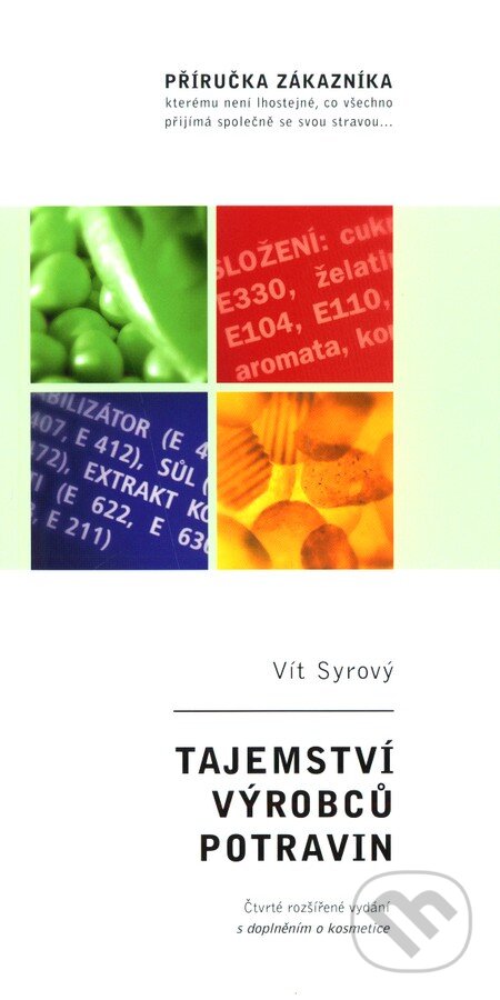 Kniha: Tajemství výrobců potravin (Vít Syrový). Integrál, 2008 Kniha: Tajemství výrobců potravin (Vít Syrový). Integrál, 2008