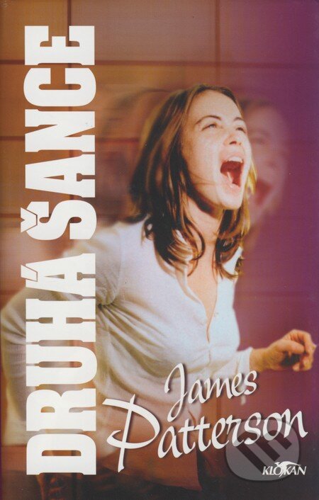Kniha: Druhá šance (James Patterson). Alpress, 2004 Kniha: Druhá šance (James Patterson). Alpress, 2004