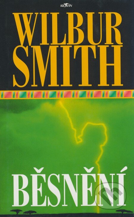 Kniha: Běsnění (Wilbur Smith). Alpress, 2006 Kniha: Běsnění (Wilbur Smith). Alpress, 2006