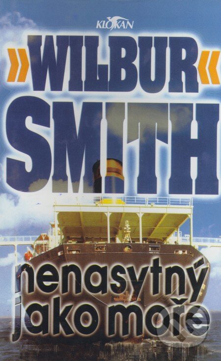 Kniha: Nenasytný jako moře (Wilbur Smith). Alpress, 2002 Kniha: Nenasytný jako moře (Wilbur Smith). Alpress, 2002