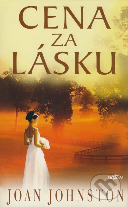 Kniha: Cena za lásku (Joan Johnston). Alpress, 2006 Kniha: Cena za lásku (Joan Johnston). Alpress, 2006