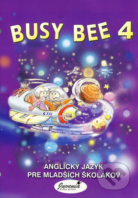 Kniha: BUSY BEE 4 + online vstup (Online CD) (Mária Matoušková, Vratislav Matoušek a kolektív). Juvenia Education Studio, 2008 Kniha: BUSY BEE 4 + online vstup (Online CD) (Mária Matoušková, Vratislav Matoušek a kolektív). Juvenia Education Studio, 2008