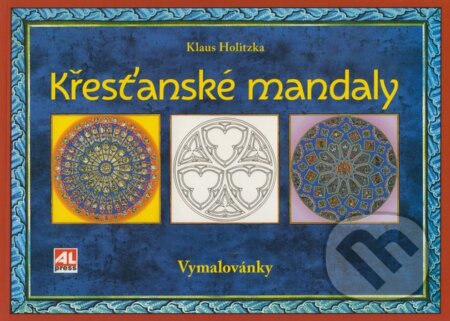 Kniha: Křesťanské mandaly (Klaus Holitzka). Alpress, 2006 Kniha: Křesťanské mandaly (Klaus Holitzka). Alpress, 2006