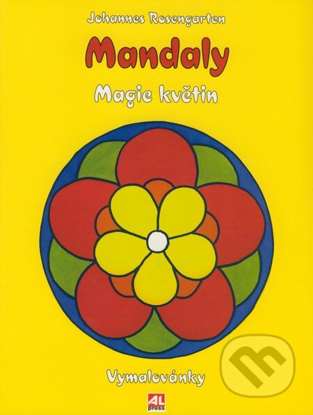 Kniha: Mandaly - Magie květin (Johannes Rosengarten). Alpress, 2006 Kniha: Mandaly - Magie květin (Johannes Rosengarten). Alpress, 2006