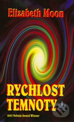 Kniha: Rychlost temnoty (Elizabeth Moon). Baronet, 2005 Kniha: Rychlost temnoty (Elizabeth Moon). Baronet, 2005