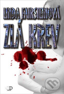 Kniha: Zlá krev (Linda Fairsteinová). Deus, 2008 Kniha: Zlá krev (Linda Fairsteinová). Deus, 2008