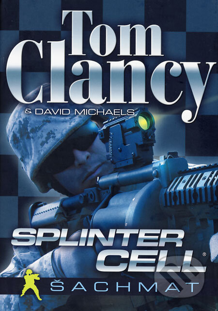 Kniha: Splinter Cell - Šachmat (Tom Clancy a David Michaels). BB/art, 2008 Kniha: Splinter Cell - Šachmat (Tom Clancy a David Michaels). BB/art, 2008