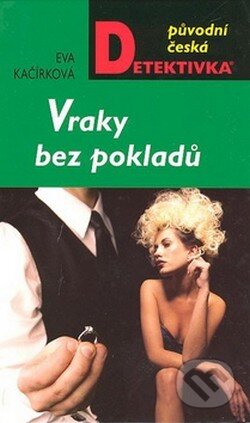Kniha: Vraky bez pokladů (Eva Kačírková). Moba, 2008 Kniha: Vraky bez pokladů (Eva Kačírková). Moba, 2008