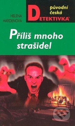 Kniha: Příliš mnoho strašidel (Helena Hardenová). Moba, 2008 Kniha: Příliš mnoho strašidel (Helena Hardenová). Moba, 2008