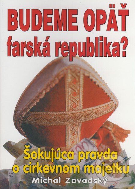 Budeme opäť farská republika? - Michal Zavadský, Rastislav Škoda, 2003