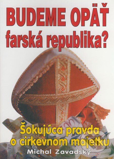 Kniha: Budeme opäť farská republika? (Michal Zavadský). Rastislav Škoda, 2003 Kniha: Budeme opäť farská republika? (Michal Zavadský). Rastislav Škoda, 2003