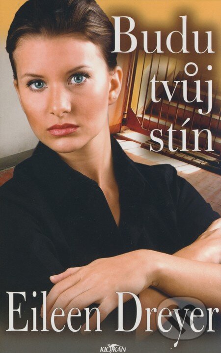 Kniha: Budu tvůj stín (Eileen Dreyer). Alpress, 2008 Kniha: Budu tvůj stín (Eileen Dreyer). Alpress, 2008