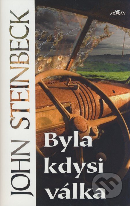 Kniha: Byla kdysi válka (John Steinbeck). Alpress, 2008 Kniha: Byla kdysi válka (John Steinbeck). Alpress, 2008