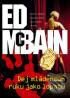 Kniha: Dej mládencům ruku jako lopatu (Ed McBain). BB/art, 2008 Kniha: Dej mládencům ruku jako lopatu (Ed McBain). BB/art, 2008